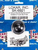 LOKAR 2in Shift Knob Solid Round Black w/Button SK-6921